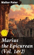 Cover: Marius the Epicurean (Vol. 1&2) - Good Press