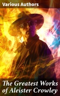 Cover: The Greatest Works of Aleister Crowley - Good Press