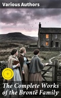 Cover: The Complete Works of the Bront&euml; Family - Good Press