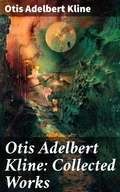 Cover: Otis Adelbert Kline: Collected Works - Good Press