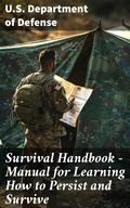 Cover: Survival Handbook - Manual for Learning How to Persist and Survive - Good Press