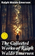 Cover: The Collected Works of Ralph Waldo Emerson - Good Press