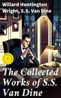 Cover: The Collected Works of S.S. Van Dine - Good Press