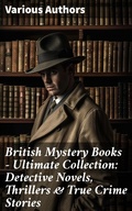 Cover: British Mystery Books - Ultimate Collection: Detective Novels, Thrillers & True Crime Stories - Good Press