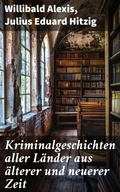 Cover: Kriminalgeschichten aller L&auml;nder aus &auml;lterer und neuerer Zeit - Good Press