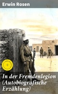Cover: In der Fremdenlegion (Autobiografische Erz&auml;hlung) - Good Press