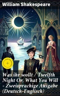 Cover: Was ihr wollt / Twelfth Night Or, What You Will - Zweisprachige Ausgabe (Deutsch-Englisch) - Good Press