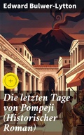 Cover: Die letzten Tage von Pompeji (Historischer Roman) - Good Press