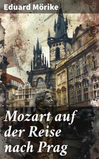Abbildung von: Mozart auf der Reise nach Prag - Good Press