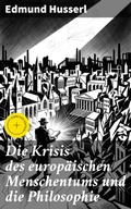 Cover: Die Krisis des europ&auml;ischen Menschentums und die Philosophie - Good Press