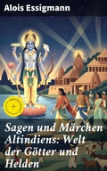 Cover: Sagen und M&auml;rchen Altindiens: Welt der G&ouml;tter und Helden - Good Press