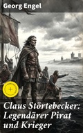 Cover: Claus St&ouml;rtebecker: Legend&auml;rer Pirat und Krieger - Good Press