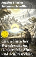 Cover: Cherubinischer Wandersmann (Geistreiche Sinn- und Schlussreime) - Good Press