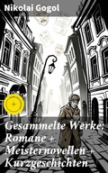 Cover: Gesammelte Werke: Romane + Meisternovellen + Kurzgeschichten - Good Press