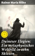 Cover: Duineser Elegien: Ein metaphysisches Weltbild in zehn Skizzen - Good Press