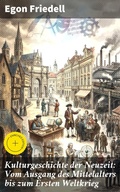 Cover: Kulturgeschichte der Neuzeit: Vom Ausgang des Mittelalters bis zum Ersten Weltkrieg - Good Press