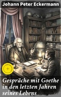 Cover: Gespr&auml;che mit Goethe in den letzten Jahren seines Lebens - Good Press