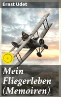 Cover: Mein Fliegerleben (Memoiren) - Good Press