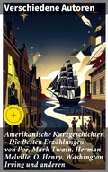 Cover: Amerikanische Kurzgeschichten - Die Besten Erz&auml;hlungen von Poe, Mark Twain, Herman Melville, O. Henry, Washington Irving und anderen - Good Press