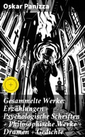 Cover: Gesammelte Werke: Erz&auml;hlungen + Psychologische Schriften + Philosophische Werke + Dramen + Gedichte - Good Press