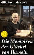 Cover: Die Memoiren der Gl&uuml;ckel von Hameln - Good Press