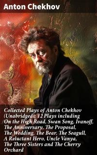 Enlarge image Cover: Collected Plays of Anton Chekhov - Good Press