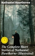 Cover: The Complete Short Stories of Nathaniel Hawthorne (Illustrated) - Good Press