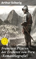 Cover: Francisco Pizarro, der Eroberer von Peru (Romanbiografie) - Good Press
