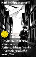 Cover: Gesammelte Werke: Romane + Philosophische Werke + Autobiografische Schriften - Good Press