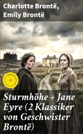Cover: Sturmh&ouml;he + Jane Eyre (2 Klassiker von Geschwister Bront&euml;) - Good Press