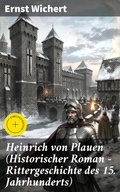 Cover: Heinrich von Plauen (Historischer Roman - Rittergeschichte des 15. Jahrhunderts) - Good Press