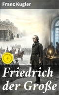Cover: Friedrich der Gro&szlig;e - Good Press