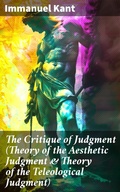 Cover: The Critique of Judgment (Theory of the Aesthetic Judgment & Theory of the Teleological Judgment) - Good Press