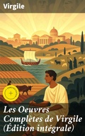Cover: Les Oeuvres Compl&egrave;tes de Virgile (&Eacute;dition int&eacute;grale) - Good Press