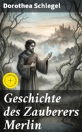 Cover: Geschichte des Zauberers Merlin - Good Press