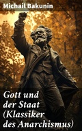Cover: Gott und der Staat (Klassiker des Anarchismus) - Good Press