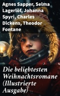 Cover: Die beliebtesten Weihnachtsromane (Illustrierte Ausgabe) - Good Press