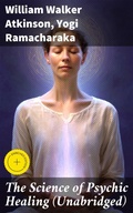 Cover: The Science of Psychic Healing (Unabridged) - Good Press