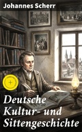 Cover: Deutsche Kultur- und Sittengeschichte - Good Press