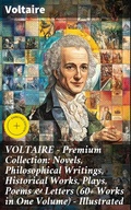 Cover: VOLTAIRE - Premium Collection: Novels, Philosophical Writings, Historical Works, Plays, Poems & Letters (60+ Works in One Volume) - Illustrated - Good Press