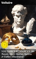 Cover: VOLTAIRE'S ROMANCES: 20+ Novels, Short Stories, Satires & Fables (Illustrated) - Good Press