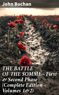 Abbildung von: THE BATTLE OF THE SOMME - First & Second Phase (Complete Edition - Volumes 1&2) - Good Press