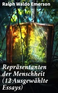 Cover: Repr&auml;sentanten der Menschheit (12 Ausgew&auml;hlte Essays) - Good Press