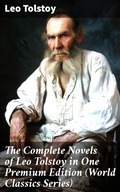 Cover: The Complete Novels of Leo Tolstoy in One Premium Edition (World Classics Series) - Good Press