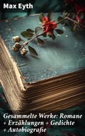 Cover: Gesammelte Werke: Romane + Erz&auml;hlungen + Gedichte + Autobiografie - Good Press