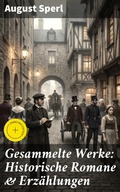 Cover: Gesammelte Werke: Historische Romane & Erz&auml;hlungen - Good Press