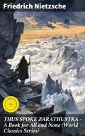 Cover: THUS SPOKE ZARATHUSTRA - A Book for All and None (World Classics Series) - Good Press