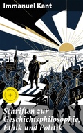 Cover: Schriften zur Geschichtsphilosophie, Ethik und Politik - Good Press