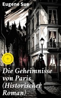 Cover: Die Geheimnisse von Paris (Historischer Roman) - Good Press