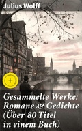 Cover: Gesammelte Werke: Romane & Gedichte (&Uuml;ber 80 Titel in einem Buch) - Good Press